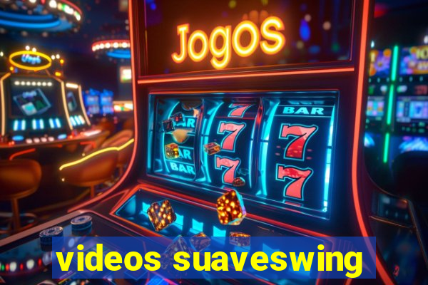 videos suaveswing